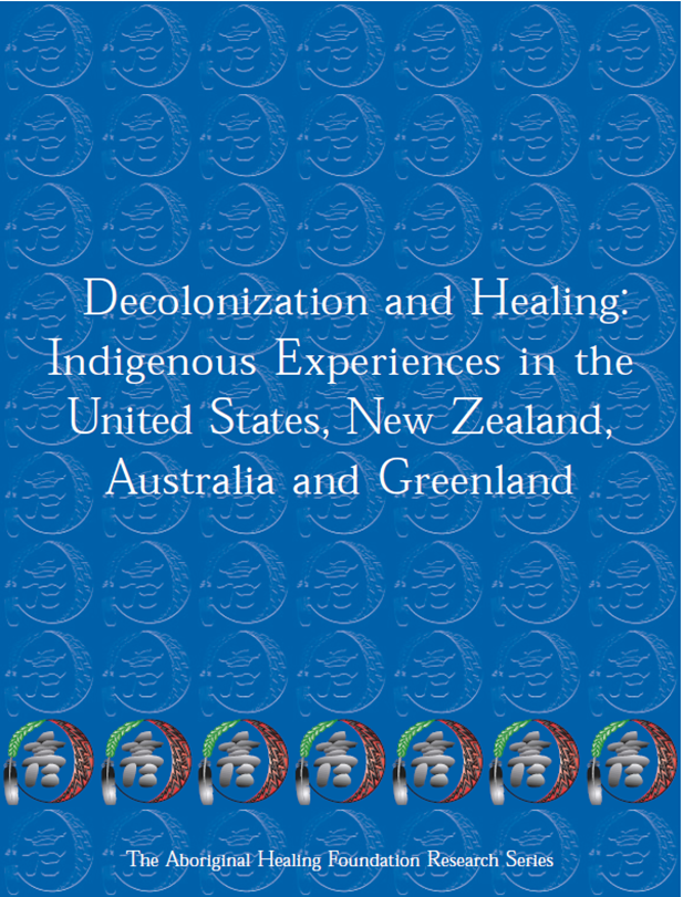 Title details for Decolonization and Healing - Indigenous Experiences in the United States, New Zealand, Australia, and Greenland by Aboriginal Healing Foundation - Available
